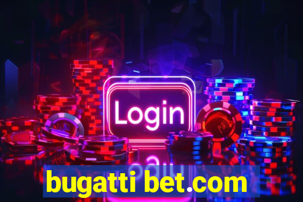 bugatti bet.com